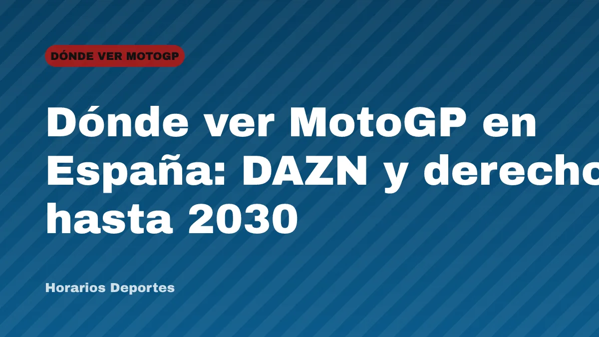 Dónde ver MotoGP en España: DAZN y derechos hasta 2030